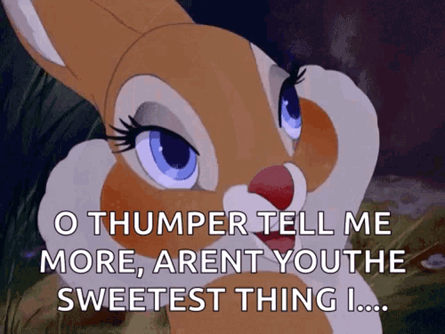 a cartoon of a bunny with the words " o thumper tell me more "