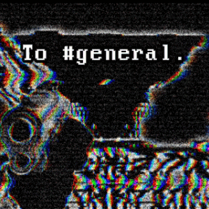 a black and white image with the words to #general written in white letters