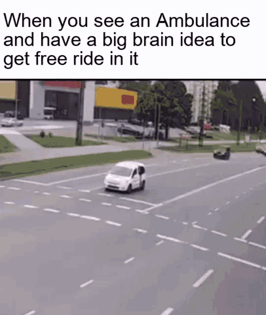 When You See An Ambulance And Have A Big Brain Idea To Get Free Ride In It GIF - When You See An Ambulance And Have A Big Brain Idea To Get Free Ride In It GIFs