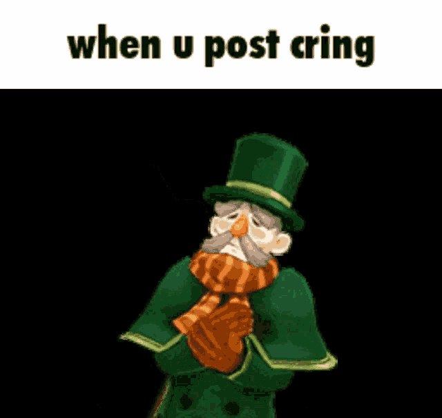 a cartoon of a leprechaun wearing a top hat and scarf with the caption when u post cring