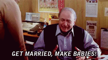Get Married, Make Babies! - My Big Fat Greek Wedding GIF - My Big Fat Greek Wedding2 Get Married Make Babies GIFs
