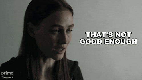 a woman says that 's not good enough in a prime ad