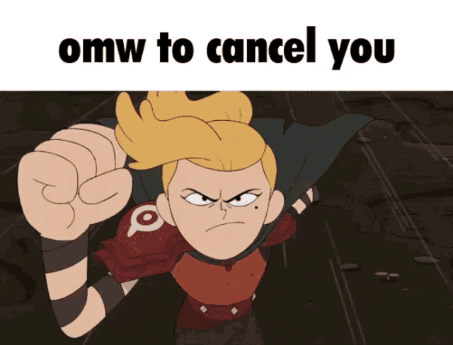 a picture of a cartoon character with the words omw to cancel you
