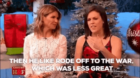 two women are sitting in front of a christmas tree with the words then he like rode off to the war which was less great on the bottom