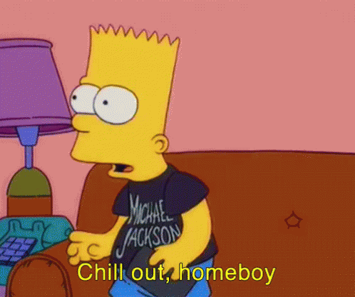 Chill Out, Homeboy GIF - The Simpsons Bart Simpson Chill Out GIFs