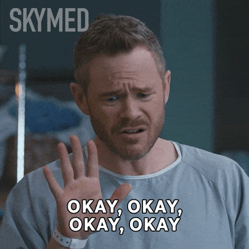 a man in a hospital gown says " okay okay okay okay "