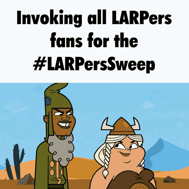 two cartoon characters standing next to each other with the words invoking all larpers fans for the #larperssweep below them