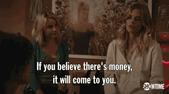two women sitting next to each other with the words if you believe there 's money it will come to you on the screen