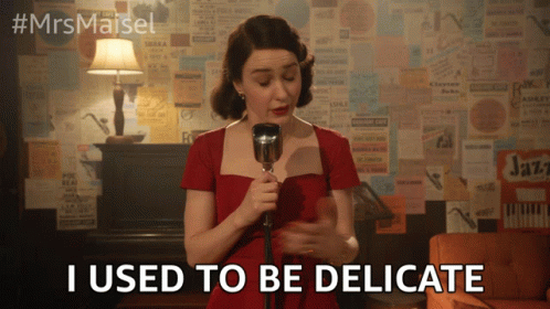 I Used To Be Delicate Be A Lady GIF - I Used To Be Delicate Be A Lady Sensitive GIFs