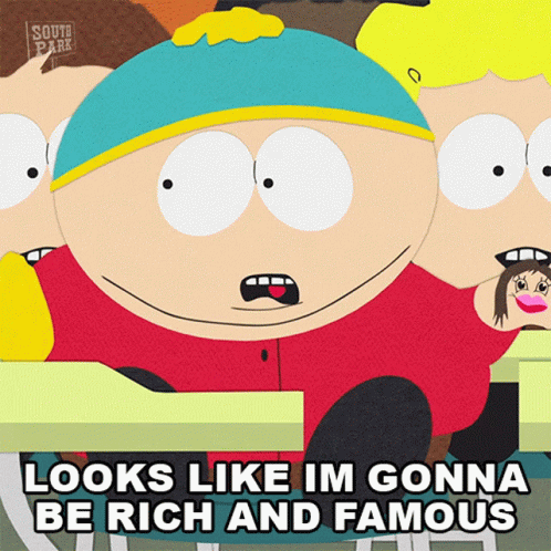 Looks Like Im Gonna Be Rich And Famous Eric Cartman GIF - Looks Like Im Gonna Be Rich And Famous Eric Cartman South Park GIFs