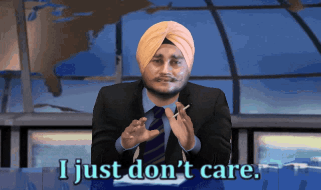 a man in a turban says " i just don 't care " while smoking a cigarette