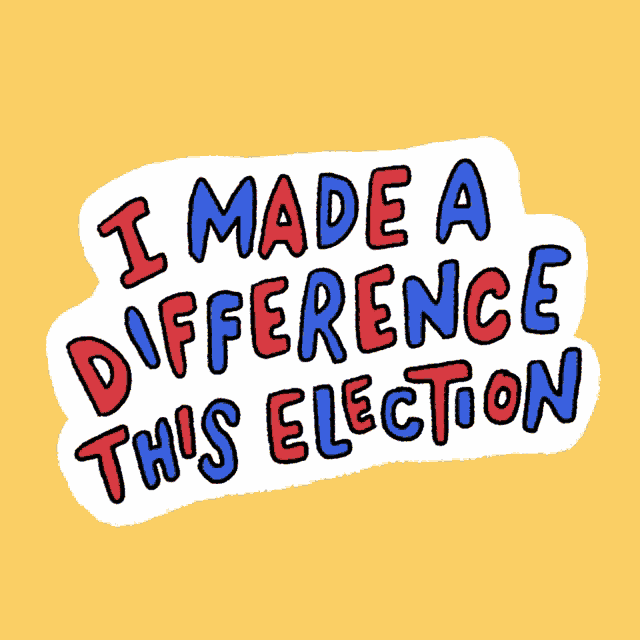 I Made A Difference This Election Campaigned GIF - I Made A Difference This Election Campaigned Poll Worker GIFs