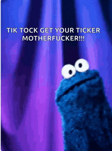 a cookie monster says " tik tock get your ticker motherfucker " on a purple background
