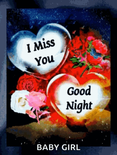 a couple of hearts that say i miss you and good night baby girl