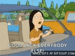 a cartoon of a woman driving a car says good luck everybody else !