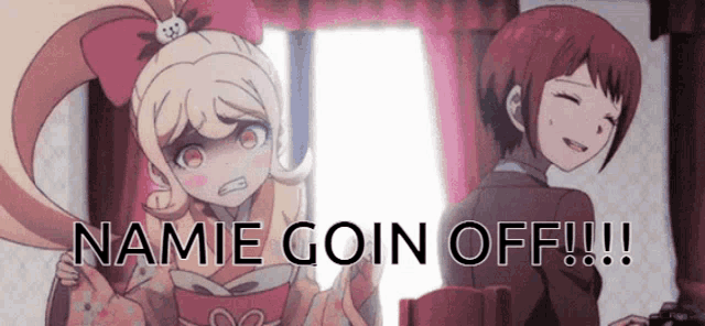 a picture of two anime characters with the words namie goin off