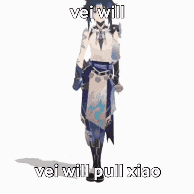 a cartoon character is standing with his arms outstretched and the words `` vei will vei will pull xiao '' .