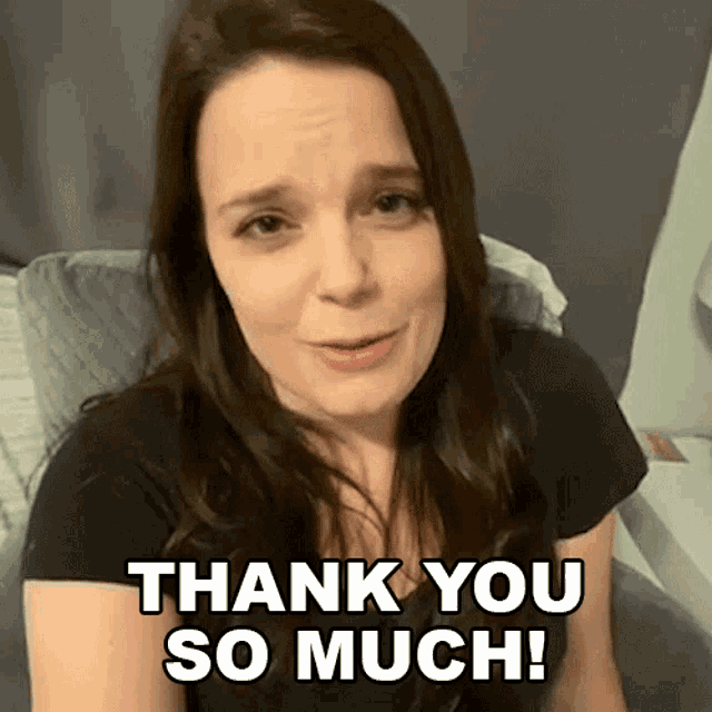 a woman says " thank you so much " in a black shirt