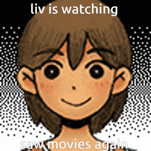 a cartoon of a girl with the words liv is watching saw movies again