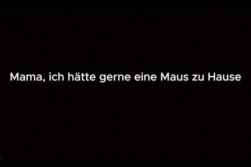 a picture of a tank with a caption that says pov:mama wir haben eine maus zu hause
