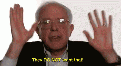 Bernie Sanders They Do Not Want That GIF - Bernie Sanders They Do Not Want That Dislike GIFs