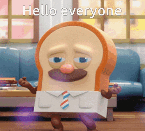 a cartoon of a slice of bread with a mustache and a tie says hello everyone