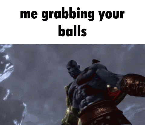 a video game character with the words `` me grabbing your balls '' on the bottom