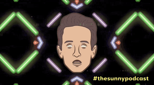 a cartoon of a man surrounded by neon lights with the hashtag #thesunnypodcast at the bottom