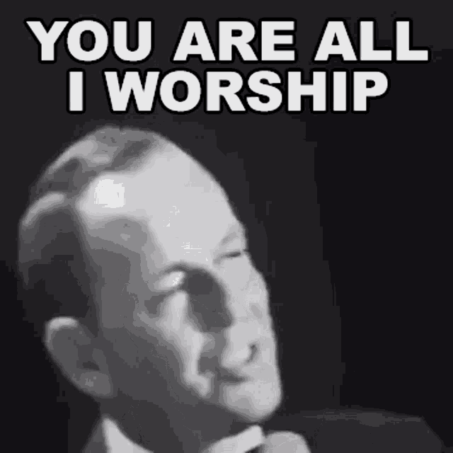 You Are All I Worship Frank Sinatra GIF - You Are All I Worship Frank Sinatra Fly Me To The Moon Song GIFs