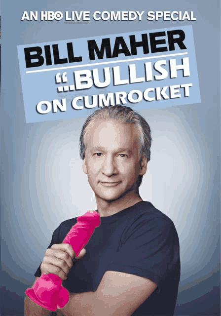 a poster for bill maher 's bullish on cumrocket shows a man holding a pink dumbbell