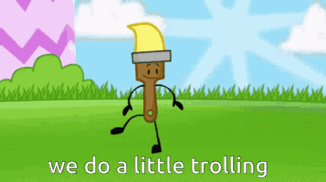 a cartoon of a paint brush dancing with the words we do a little trolling underneath it