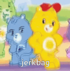 a couple of care bears standing next to each other with the word jerkbag written on the bottom