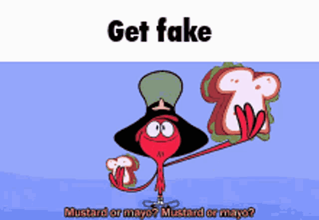a cartoon character is holding a sandwich and says get fake mustard or mayo mustard or mayo