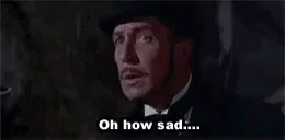 Vincent Price How Sad GIF - Vincent Price How Sad Comeback GIFs
