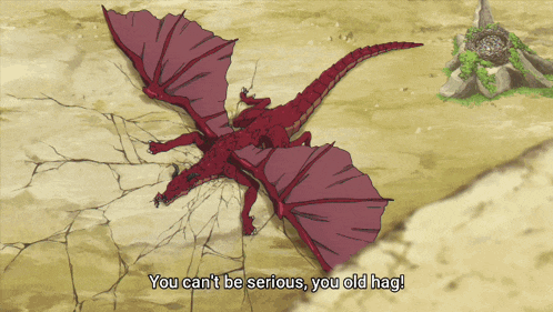 a red dragon is laying on the ground with the words you can 't be serious you old hag