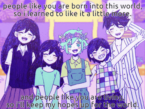 people like you are born into this world and people like you are living