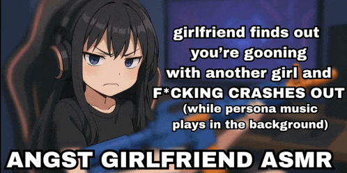 a cartoon of a girl with headphones and the words girlfriend finds out you 're going with another girl