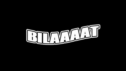 the word bilaaaat is written in white letters on a black background