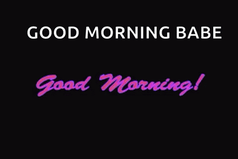 Good Morning Babe GIF - Good Morning Babe GIFs