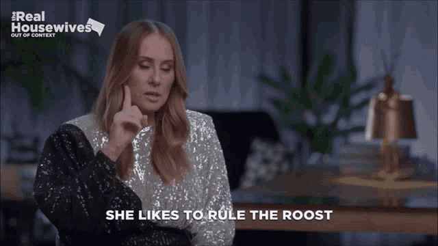 a woman says she likes to rule the roost on a real housewives show