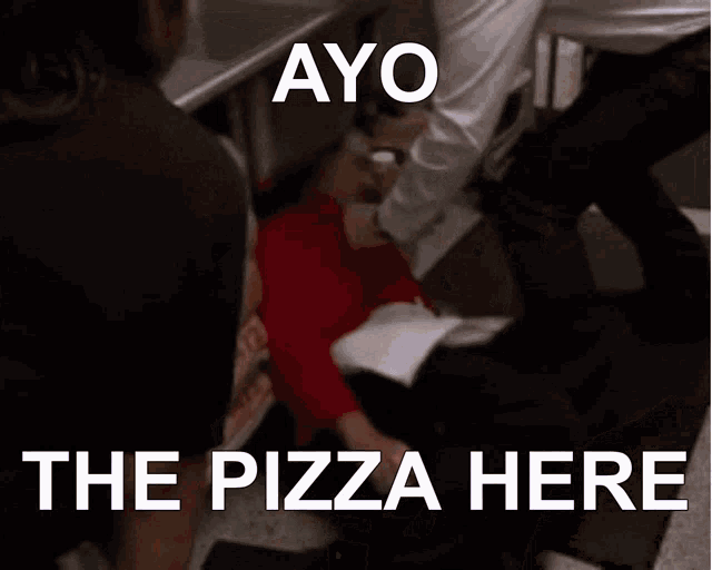 Ayo The Pizza Here Thepizzahere Ayothepizzahere Meme Gif GIF