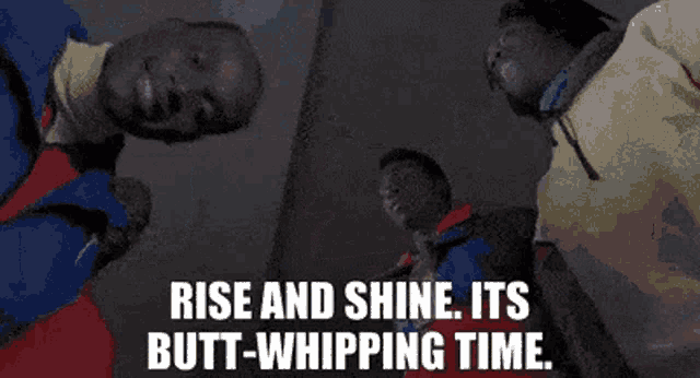 Rise And Shine Its Butt Whipping Time GIF - Rise And Shine Its Butt Whipping Time Cool Runnings GIFs