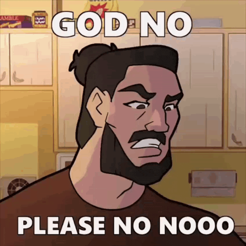 a cartoon of a man with a beard and the words god no please no nooo