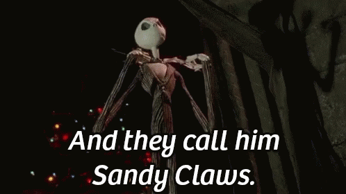 And They Call Him Sandy Claws - The Nightmare Before Christmas GIF - The Nightmare Before Christmas Jack Skellington Sandy Claws GIFs