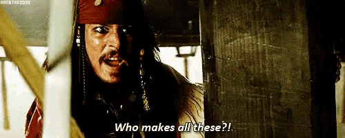 jack sparrow from pirates of the caribbean is talking about who makes all these .