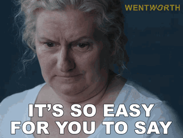 Its So Easy For You To Say Liz Birdsworth GIF - Its So Easy For You To Say Liz Birdsworth Wentworth GIFs