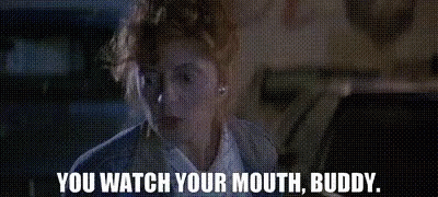 Thelma And Louise Watch Your Mouth GIF - Thelma And Louise Watch Your Mouth Buddy GIFs