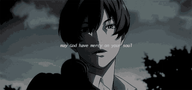 a black and white image of a man with a quote that says may god have mercy on your soul .