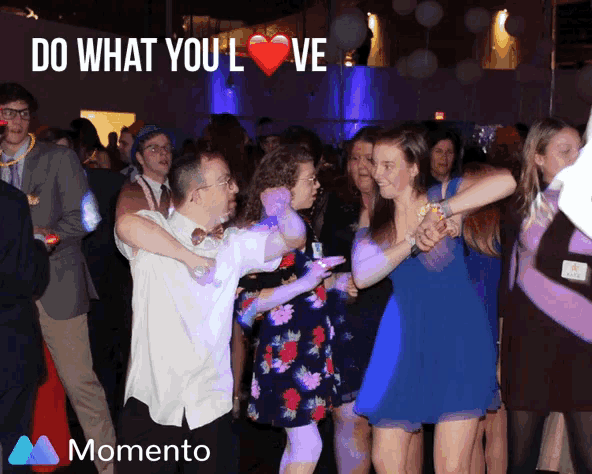 a group of people are dancing with the words do what you 'll love above them