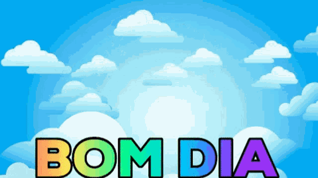 a blue sky with clouds and the word bom dia in the foreground
